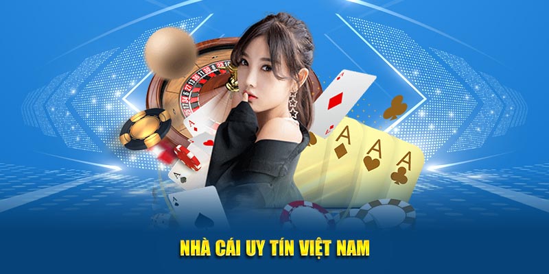 Nhà cái uy tín Việt Nam