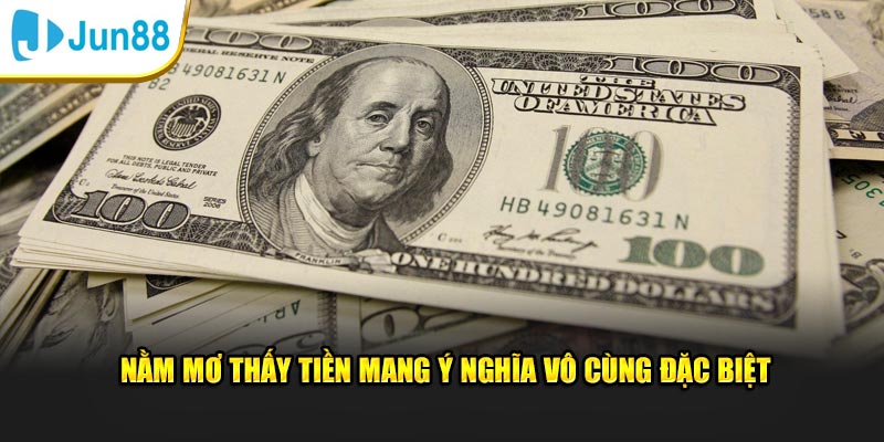 Nằm mơ thấy tiền mang ý nghĩa vô cùng đặc biệt